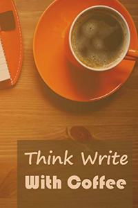 Think Write With Coffee