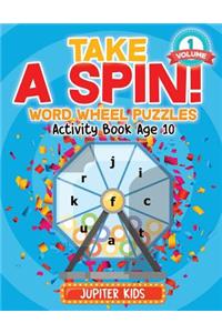 Take A Spin! Word Wheel Puzzles Volume 1 - Activity Book Age 10