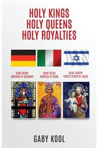 Holy Kings, Holy Queens, Holy Royalties