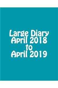 Large Diary April 2018 to April 2019