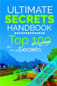 The Ultimate Secrets Handbook: Top 100 Minecraft Secrets