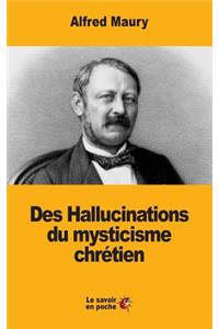 Des Hallucinations du mysticisme chrétien