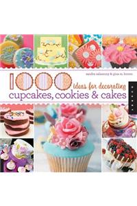 1000 Ideas for Decorating Cupcakes, Cookies & Cakes