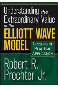 Understanding the Extraordinary Value of the Elliott Wave Model