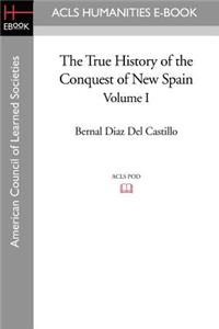 True History of the Conquest of New Spain, Volume 1