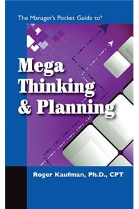 Manager's Pocket Guide to Mega Thinking and Planning