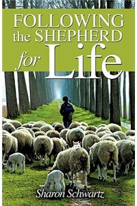 Following the Shepherd for Life