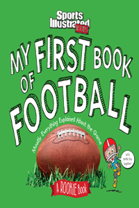 My First Book of Football: A Rookie Book: Mostly Everything Explained About the Game