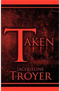 Taken