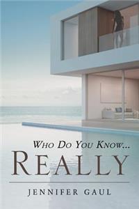 Who Do You Know...Really