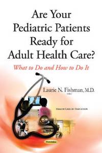 Are Your Pediatric Patients Ready for Adult Health Care?