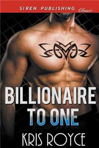 Billionaire to One (Siren Publishing Classic)