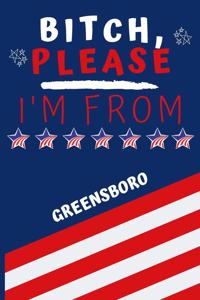 Bitch Please I'm From Greensboro