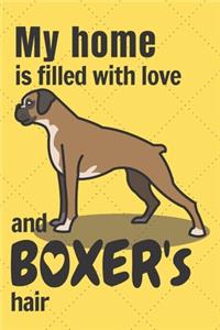 My home is filled with love and Boxer's hair