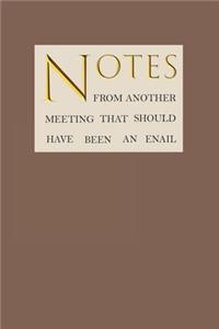 Notes from Another Meeting That Should Have Been an Email