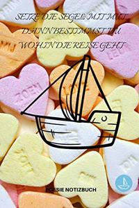Setze Die Segel Mit Mut, Dann Bestimmst Du Wohin Die Reise Geht