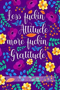 Less Fuckin Attitude More Fuckin Gratitude - Vision Board Planner & Action Workbook