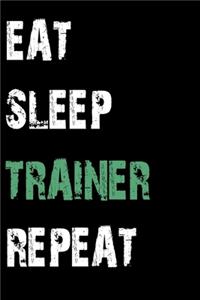 Eat Sleep Trainer Repeat