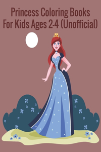 Princess Coloring Books For Kids Ages 2-4 (Unofficial)