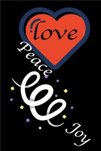 Love, Peace and joy