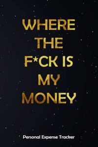 Where The F*ck Is My Money