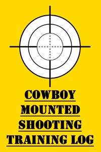 Cowboy Mounted Shooting Training Log