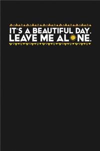 It's a Beautiful Day Leave Me Alone