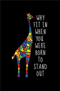 Why Fit in When You Were Born to Stand Out