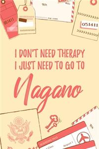 I Don't Need Therapy I Just Need To Go To Nagano