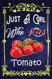 Just A Girl Who Loves Tomato