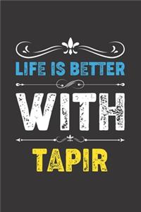 Life Is Better With Tapir