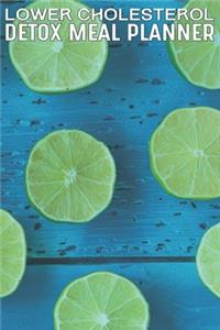 Lower Cholesterol Detox Meal Planner