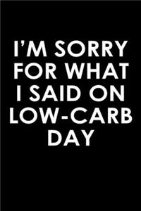 I'm sorry for what I said on low-carb day