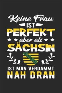 Keine Frau Ist Perfekt Aber Als Sächsin Ist Man Verdammt Nah Dran