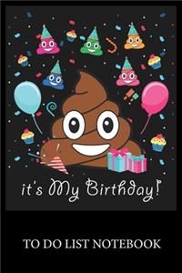 Poop It's My Birthday: Checklist Paper To Do & Dot Grid Matrix To Do Journal, Daily To Do Pad, To Do List Task, Agenda Notepad Daily Work Task Checklist Planner School Hom