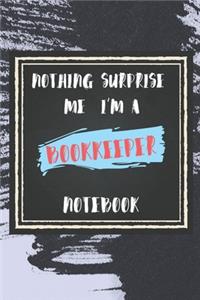 Nothing Surprise Me I'm A Bookkeeper
