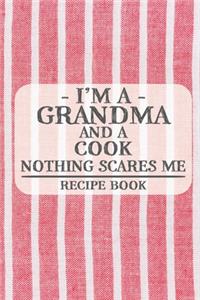I'm a Grandma and a Cook Nothing Scares Me Recipe Book
