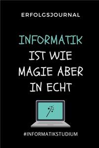 Erfolgsjournal Informatik Ist Wie Magie Aber in Echt #informatikstudium
