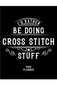 I'd Rather Be Doing Cross Stitch Stuff 2020 Planner