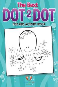 The Best Dot 2 Dot for Kids Activity Book