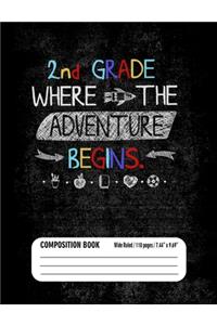 2nd Grade Where The Adventure Begins Composition Book (Wide Ruled/ 110 pages/ 7.44x9.69)