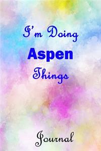 I'm Doing Aspen Things Journal