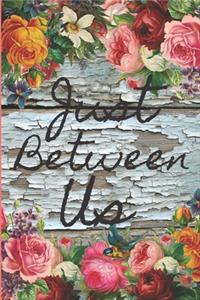 Just Between Us