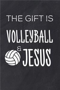 The Gift Is Volleyball & Jesus