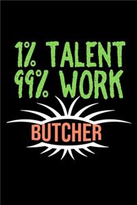 1%Talent,99%work butcher