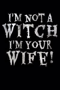I'm Not A Witch I'm Your Wife