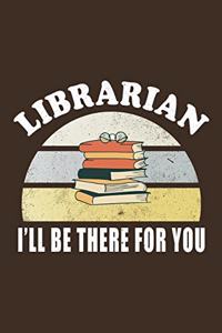 Librarian I'll Be There For You
