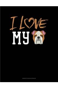 I Love My English Bulldog