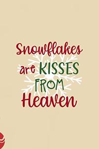 Snowflakes Are Kisses From Heaven