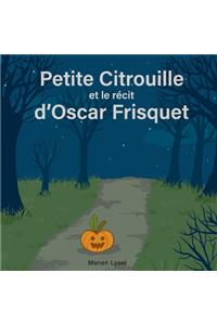 Petite Citrouille et le récit d'Oscar Frisquet